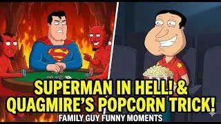 Family Guy Funny Moments | Superman In Hell & Quagmire's Popcorn Trick