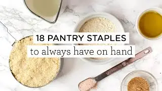 18 *HEALTHY* PANTRY STAPLES ‣‣ To Always Keep on Hand