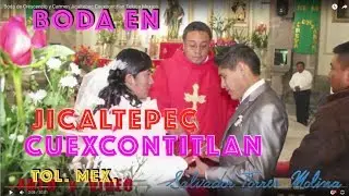 Boda de Crescencio y Carmen Jicaltepec Cuexcontitlan Toluca Mexico