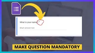 Как сделать вопросы обязательными в Google Формах (краткое полное руководство!)