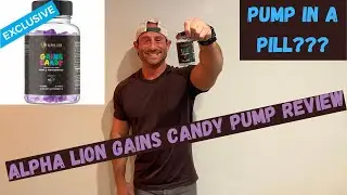 BEST PUMP PILLS?! | Alpha Lion Gains Candy Pump Review