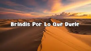 Brindis Por Lo Que Duele