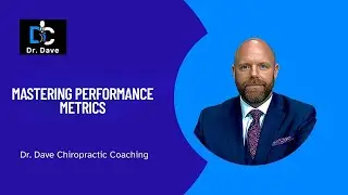 Mastering Performance Metrics | How to Lead, Measure & Grow Your Chiropractic Team