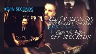 Kevin Seconds - The Broken & The Bent
