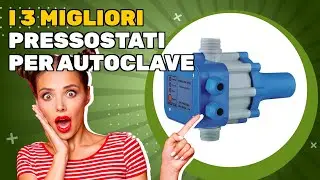 I 3 migliori pressostati per autoclave 2025: ecco come scegliere in modo affidabile