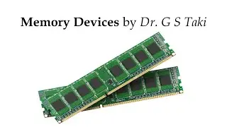 Memory Devices - Dr. G S Taki
