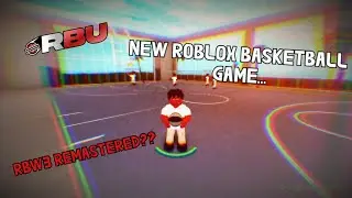 NEW ROBLOX BASKETBALL GAME (RBU) BERTTER THAN RBW3... RBW3 REMASTERED?!?