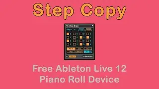 Step Copy - Free Ableton Live MIDI Transform Tool