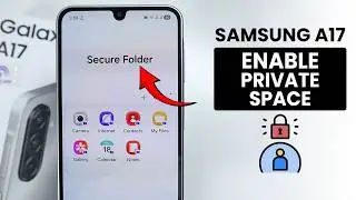 Samsung A17: Enable Private Space - Second Space