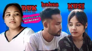 Duk baksa Kusi || Official trailer || Garo film