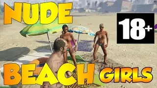 GTA 5 PC - NUDE BEACH GIRLS 18 +