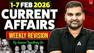 Weekly Current Affairs Revision | 1 Feb to 7 Feb 2026 | By Gaurav Chaudhary Sir