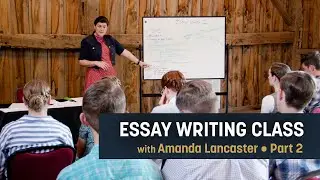 Essay Writing Class | Part 2 | Amanda Lancaster