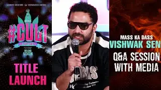 Vishwak Sen's CULT Movie Launch Event | Vishwak Sen Q&A Session With Media | Vanmaye Creations