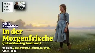 Niels Ravnkilde:  In der Morgenfrische (In the Morning Freshness), Op.11 No.1