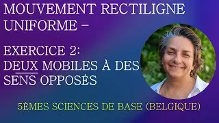 Physique Secondaire - Mouvement Rectiligne Uniforme - Exercice 2 - Deux mobiles à des sens opposés