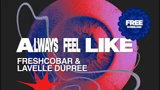 Freshcobar и Лавелль Дюпри &mdash; Always Feel Like