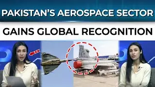 Pakistan&rsquo;s Aerospace Sector Gains Global Recognition | 365 Business
