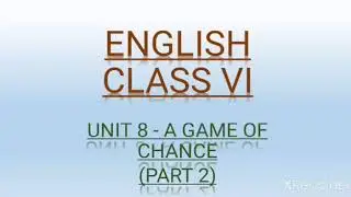 Class 6/English/Unit 8/A game of chance/Part 2