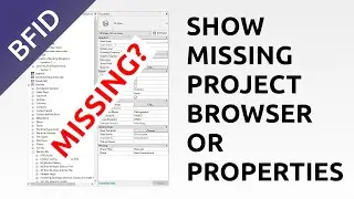 Show Missing Project Browser or Properties Palette in Revit