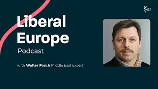 Liberal Europe Podcast: Insights on the Iranian Regime and Society with Walter Posch