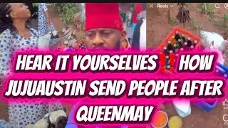 HEAR IT YOURSELVES‼️HOW JUJUAUSTIN SEND PEOPLE AFTER QUEENMAY 