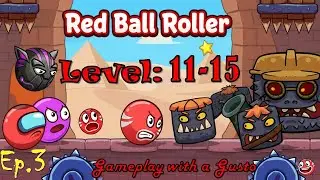 Lvl 11-15 Red Ball Roller || 3 || Gameplay Walkthrough 
