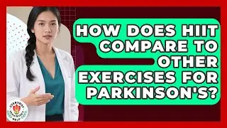 How Does HIIT Compare To Other Exercises For Parkinson's? - Everyday Parkinsons Help