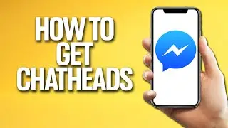 How To Get Chatheads On Messenger Tutorial