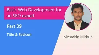 Part 09 - Title & Favicon | Basic web development for SEo expert