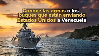 Conoce los buques y misiles de EE.UU. cerca de Venezuela