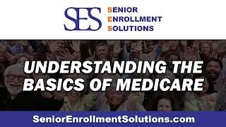 Helping You Understand The Basics of Medicare | SES Senior Enrollment Solutions