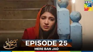 Mere Ban Jao Episode 25