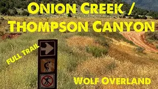 Overlanding Onion Creek / Thompson Canyon Full 4 Hour Trail in 4K