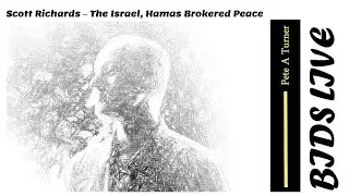 Scott Richards &ndash; The Israel, Hamas Brokered Peace