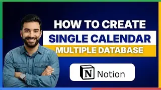How to create a single calendar for multiple databases in Notion video[FULL GUIDE]