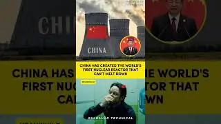 World&rsquo;s First Meltdown-Proof Reactor by China! 🇨🇳❄️