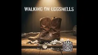 Walking On Eggshells