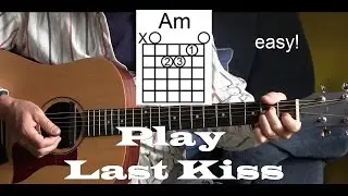 Easy - How to Play Last kiss on Guitar - L41