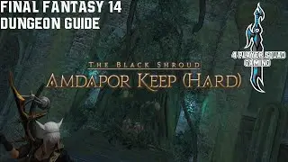 Final Fantasy 14 - A Realm Reborn - Amdapor Keep (Hard) - Dungeon Guide