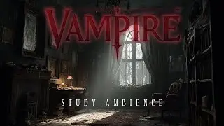 V A M P I R E | Study at Moonrise (Ambience + Ambient Horror Music)