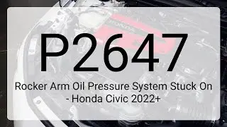 DTC P2647: Rocker Arm Oil Pressure System Stuck On - Honda Civic 2022+