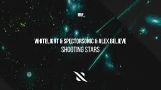 WhiteLight & Spectorsonic & Alex BELIEVE - Shooting Stars [INTERPLAY]