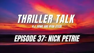 NICK PETRIE on THRILLER TALK!