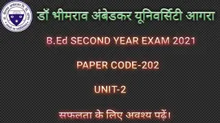B.ED SECOND YEAR EXAM 2021 PAPER CODE 202   UNIT-2       AGRA UNIVERSITY