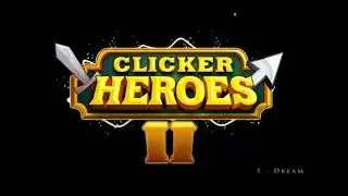 Clicker Heroes 2 Soundtrack   05   Dream