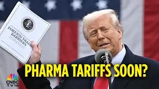 Trump Writes To 17 Pharma Cos To Cut US Prices; Is This Precursor To Tariffs On Pharma? | CNBC TV18