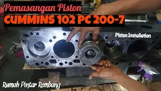 Part 4 (Overhaul). Pemasangan piston engine Cummins 102 PC200-7 || Piston Installation