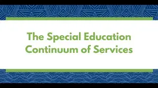 The Special Education Continuum of Services