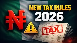 NIGERIA&rsquo;s NEW TAX SYSTEM 2026 Explained (How It Affects You)